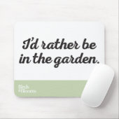 Wees liever in de tuin muismat (Met muis)