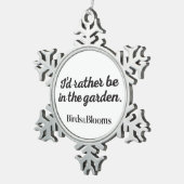 Wees liever in de tuin tin sneeuwvlok ornament (Rechts)