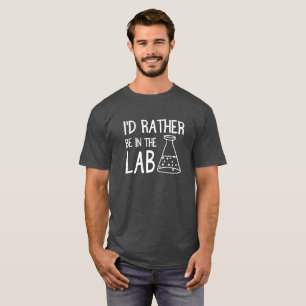 Wees liever in het lab t-shirt