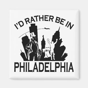 Wees liever in Philadelphia Magneet