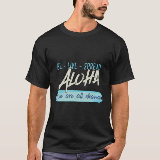 Wees live verspreid Aloha We zijn allemaal Ohana H T-shirt (Voorkant)