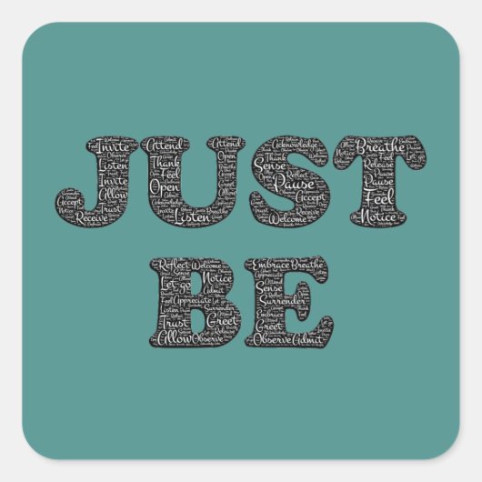 Wees maar. Motivatie-expressie Vierkante Sticker (Voorkant)