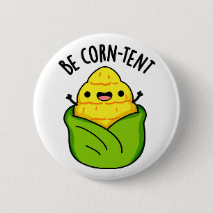 Wees maïs-tent grappige maïs woordspeling ronde button 5,7 cm