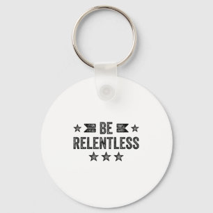 Wees Meedogenloos Irationeel Motiverend Nooit Opge Sleutelhanger