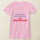 Wees meedogenloos roze T-shirt (Laagn)