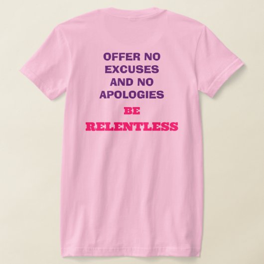 Wees meedogenloos roze T-shirt (Laag Achter)