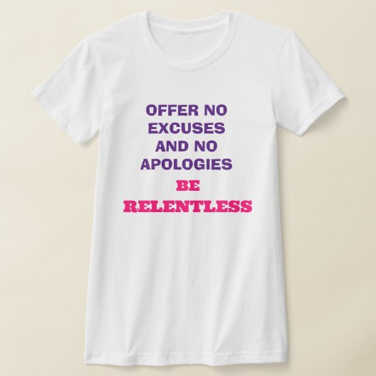 Wees meedogenloos T-shirt (Laagn)