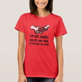 Wees mijn antivalentine t-shirt