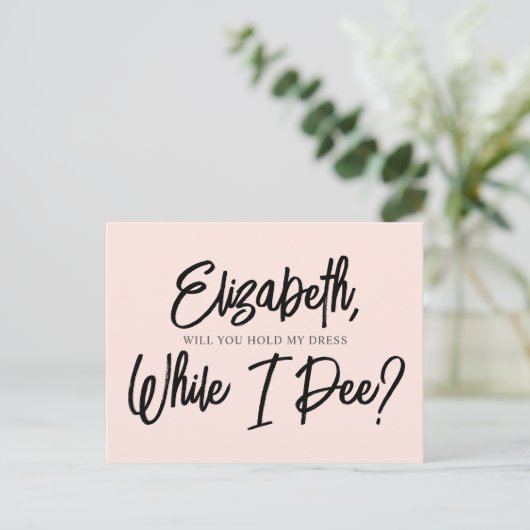 Wees mijn Bridesmaid Funny Pee Invitation Briefkaa Uitnodiging Briefkaart (Staand voorkant)