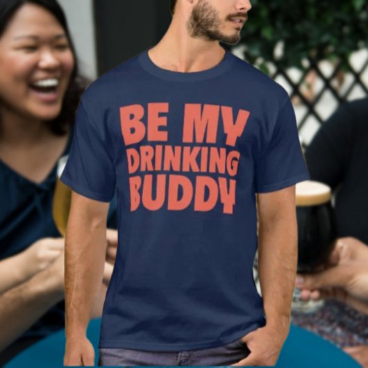 Wees Mijn Drinkmaatje T-Shirt