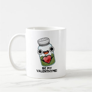 Wees mijn Valen-thyme Grappige Valentijn Pun Koffiemok