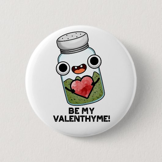 Wees mijn Valen-thyme Grappige Valentijn Pun Ronde Button 5,7 Cm (Voorkant)
