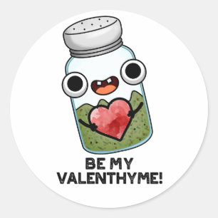 Wees mijn Valen-thyme Grappige Valentijn Pun Ronde Sticker