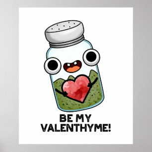 Wees mijn Valen-tijm Grappige Valentijn Kruiden Pu Poster