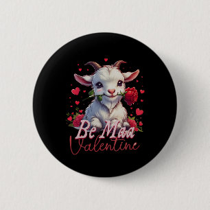 Wees mijn Valentijn Geit Hart Lief Geit Gelukkige Ronde Button 5,7 Cm