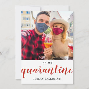 Wees mijn valentijn Grappige 2021 quarantaine foto Feestdagenkaart
