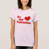Wees mijn Valentijn liefde T-shirt (Voorkant)