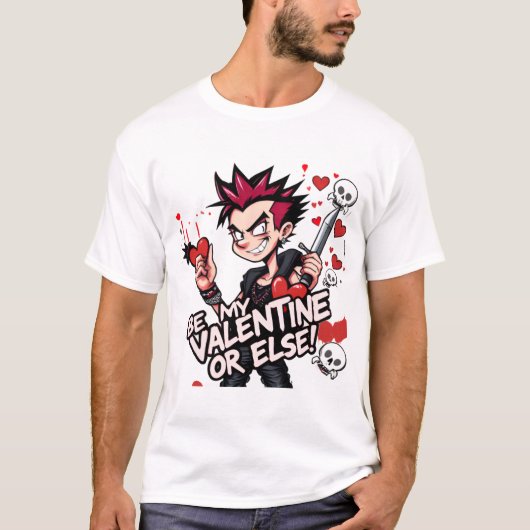 Wees mijn Valentijn, of anders: Punk Liefde Editie T-shirt (Voorkant)