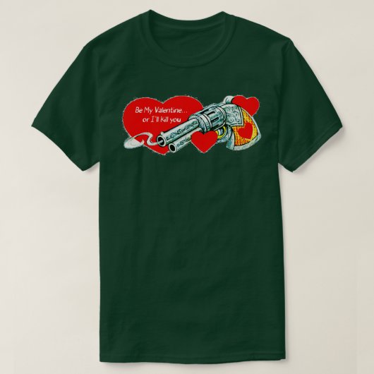 Wees mijn Valentijn of vermoord je T-shirt (Design voorkant)