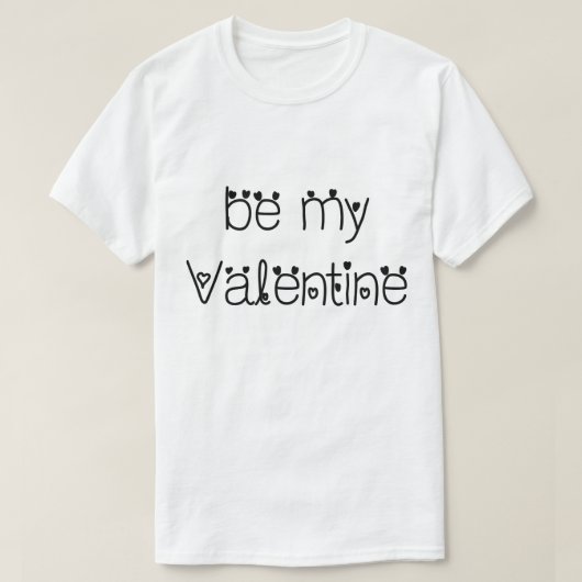Wees mijn Valentijn T-shirt (Design voorkant)