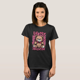 Wees Mijn Valentijn Teddybeer – Valentijns T-Shirt