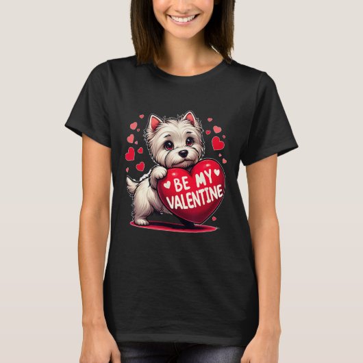 Wees mijn Valentijn Westie-hond Hart T-shirt (Voorkant)