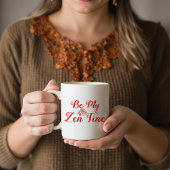 Wees mijn zen-tijd gepersonaliseerd koffiemok
