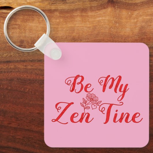 Wees mijn Zen-Tine gepersonaliseerd metaal Sleutelhanger (Voorkant)