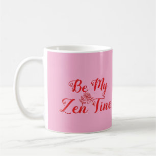 Wees mijn Zen-Tine gepersonaliseerde koffie Mok