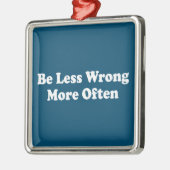 Wees minder vaak fout metalen ornament (Links)