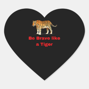 Wees moedig als een tijger hart sticker
