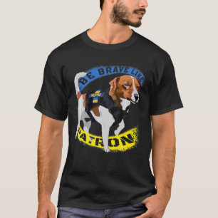Wees moedig als Patron Dog Hero wees moedig als Oe T-shirt