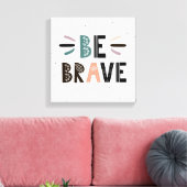 Wees moedig canvas afdruk (Insitu (Woonkamer))