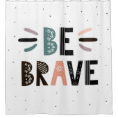 Wees moedig douchegordijn (Voorkant)