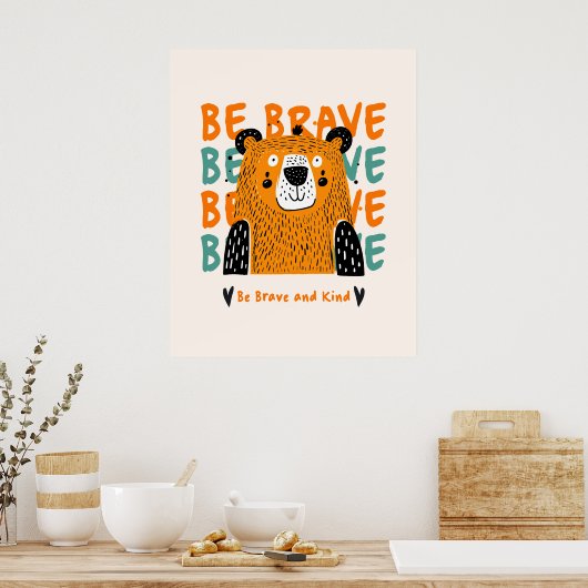 Wees moedig en vriendelijk Beer Cub Nursery Poster (Keuken)