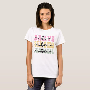 Wees moedig en wees onbevreesd t-shirt