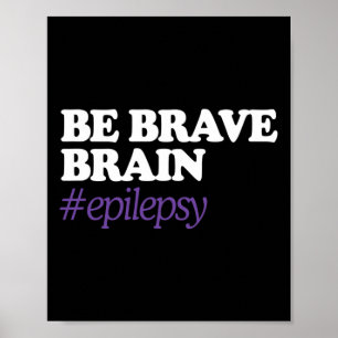 Wees moedig #epilepsie Bewustzijn november Poster