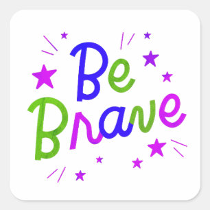Wees moedig, gemotiveerd, Motivatie Vierkante Sticker