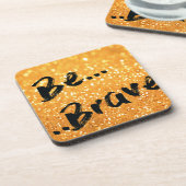 Wees moedig - goud onderzetter (Linkerzijde)