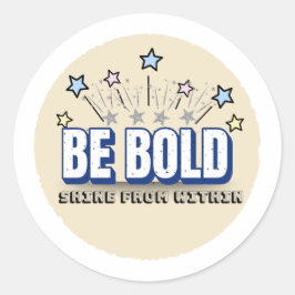 Wees moedig in kleur – Schijn van binnenuit | Beig Ronde Sticker