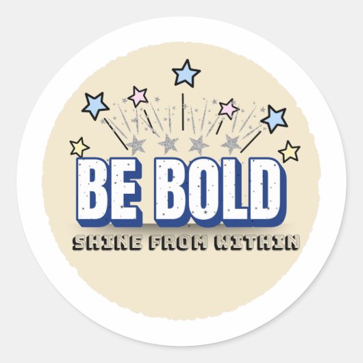 Wees moedig in kleur – Schijn van binnenuit | Beig Ronde Sticker (Voorkant)