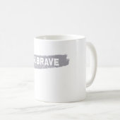 Wees moedig inspirerend koffiemok (Voorkant rechts)