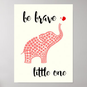 Wees moedig, klein, roze Baby olifant Poster