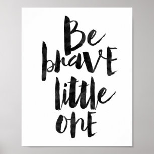 Wees moedig, kleine poster