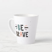 Wees moedig latte mok (Linkerhoek)