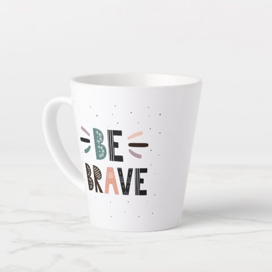 Wees moedig latte mok (Linkerhoek)