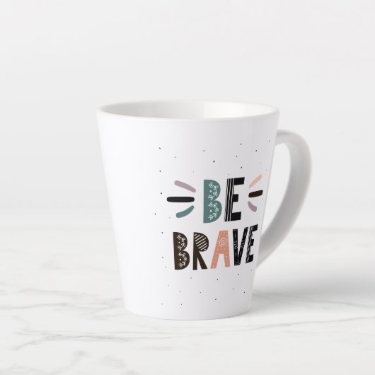 Wees moedig latte mok (Rechterhoek)