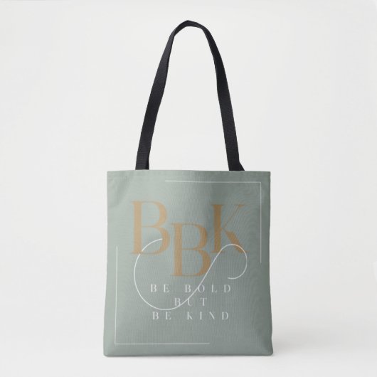 Wees moedig, maar wees vriendelijk tote bag (Voorkant)