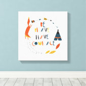 Wees moedig met fox canvas afdruk (Insitu (Houten vloer))