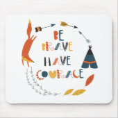 Wees moedig met fox muismat (Voorkant)